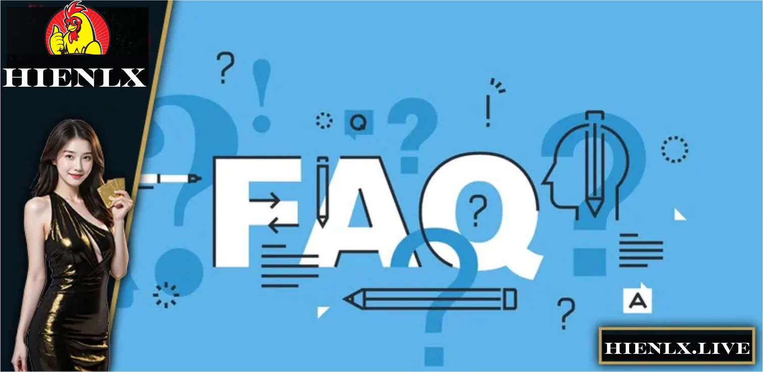 Câu Hỏi Thường Gặp Câu Hỏi Thường Gặp HIENLX - Hướng Dẫn Chi Tiết Cho Người Mới